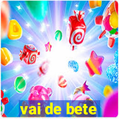 vai de bete